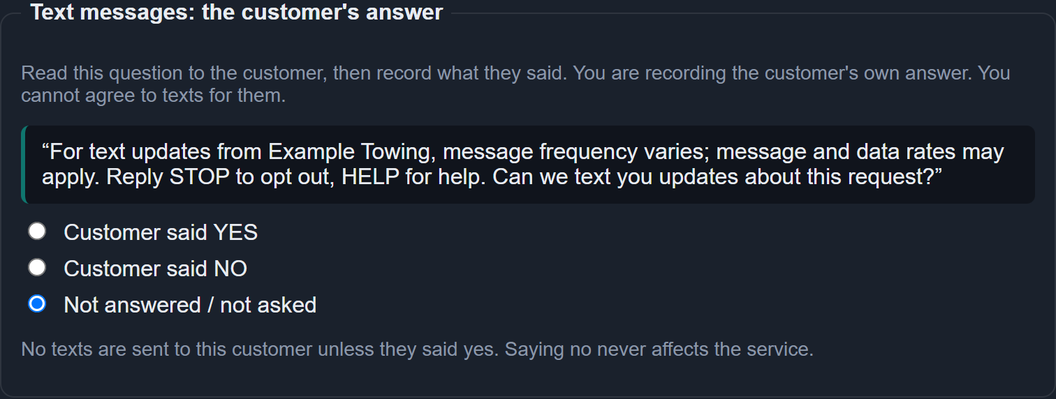 The Company Console's Add Job form, section titled 'Text messages: the customer's answer'. It tells staff to read the question to the customer and record what they said, noting they cannot agree to texts for the customer. It shows the consent question for Example Towing, three choices (Customer said YES, Customer said NO, and Not answered / not asked, which is selected), and the note: No texts are sent to this customer unless they said yes. Saying no never affects the service.